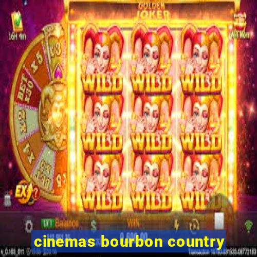 cinemas bourbon country